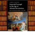 Book: Imperial Portugal in the Age of Revolutions – By Gabriel Paquette – Editor’s Note